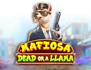 Mafiosa Dead or a Llama Demo by Pragmatic Play .